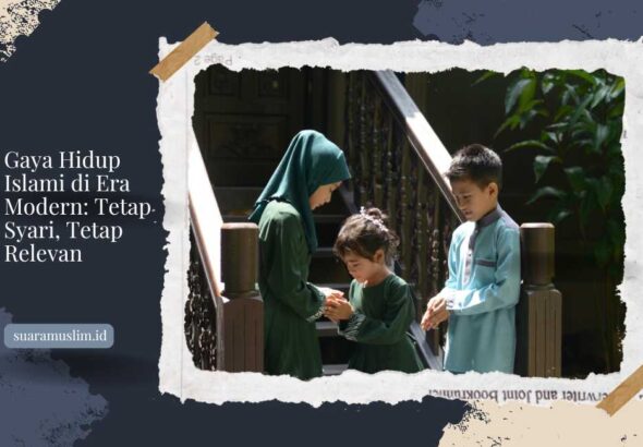 Gaya-Hidup-Islami-di-Era-Modern-Tetap-Syari